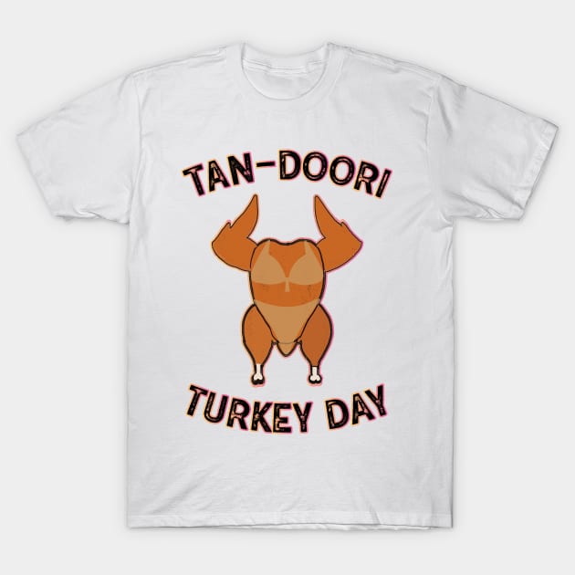 Happy Thanksgiving - Tandoori Turkey day T-Shirt by MZeeDesigns